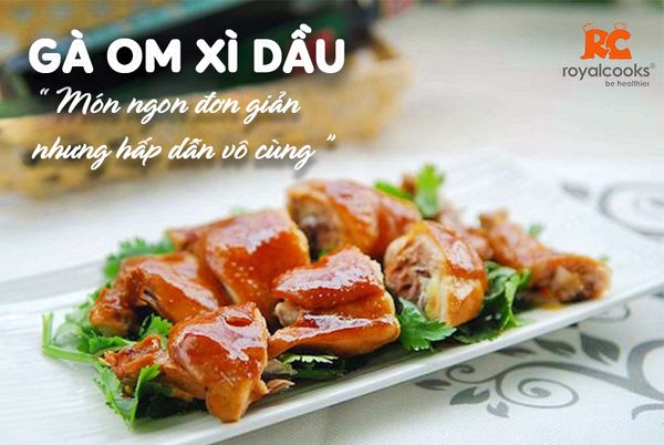 Gà om xì dầu- Món ngon đơn giản nhưng hấp dẫn vô cùng