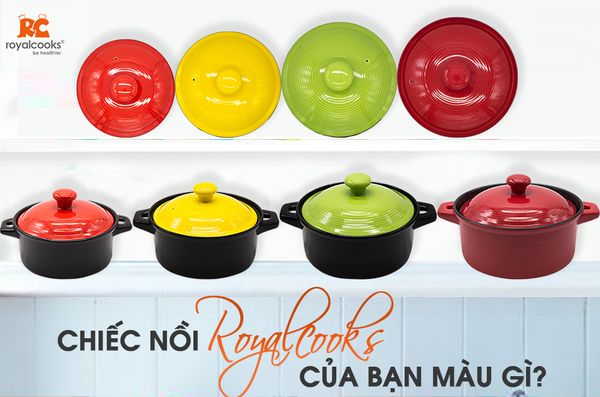 Chiếc nồi Royalcooks của bạn màu gì?
