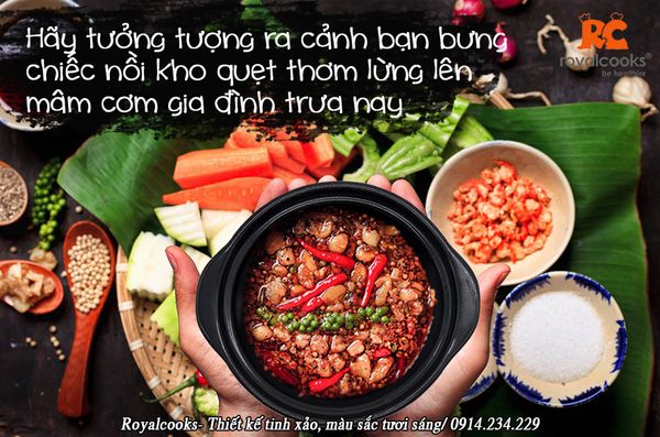 Hãy tưởng tượng ra cảnh bạn bưng chiếc nồi kho quẹt thơm lừng lên mâm cơm gia đình trưa nay