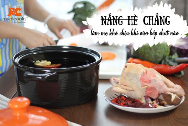 Nắng hè chẳng làm mẹ khó chịu khi vào bếp chút nào