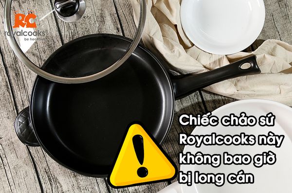 Chiếc chảo sứ Royalcooks này không bao giờ bị long cán