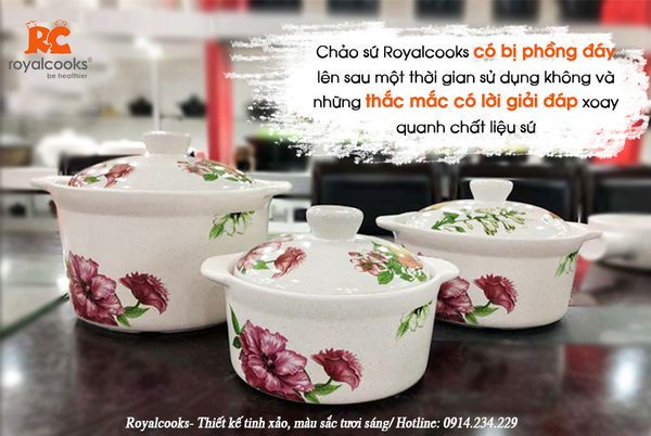Chảo sứ Royalcooks có bị phồng đáy lên sau một thời gian sử dụng không và những thắc mắc có lời giải đáp xoay quanh chất liệu sứ