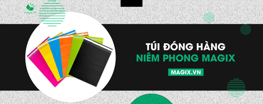 TÚI ĐÓNG HÀNG NIÊM PHONG MAGIX - LỰA CHỌN TỐT CHO CÁC CHỦ SHOP ONLINE