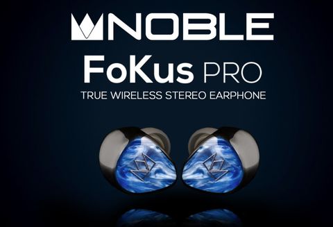 Noble công bố tai nghe True Wireless cao cấp mới mang tên FoKus Pro