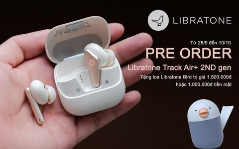 [PRE-ORDER] Đặt trước tai nghe cao cấp Libratone Track Air+ 2ND gen - Nhận ngay loa Libratone Bird trị giá 1.5 triệu Đồng