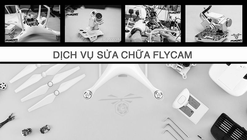 DỊCH VỤ SỬA CHỮA THAY THẾ LINH KIỆN FLYCAM