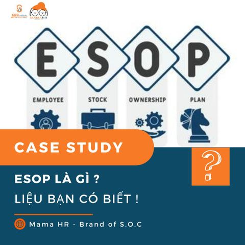 [CASE STUDY]  Employee Stock Ownership Plan (ESOP)
