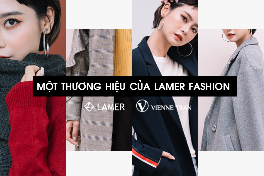 Vienne Tran - Thương hiệu mới của Lamer Fashion