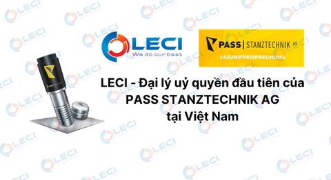 LECI - Đại lý uỷ quyền đầu tiên của PASS STANZTECHNIK AG tại Việt Nam