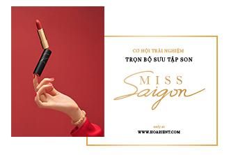 💋CƠ HỘI TRẢI NGHIỆM TRỌN BỘ SƯU TẬP SON VELVET MATTE TỪ THƯƠNG HIỆU MISS SAIGON💋
