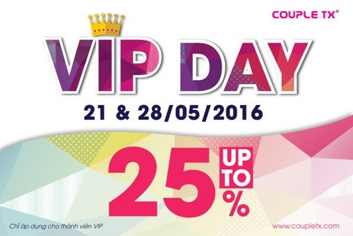 VIP DAY – ƯU ĐÃI LÊN TỚI 25% DÀNH CHO KHÁCH HÀNG VIP