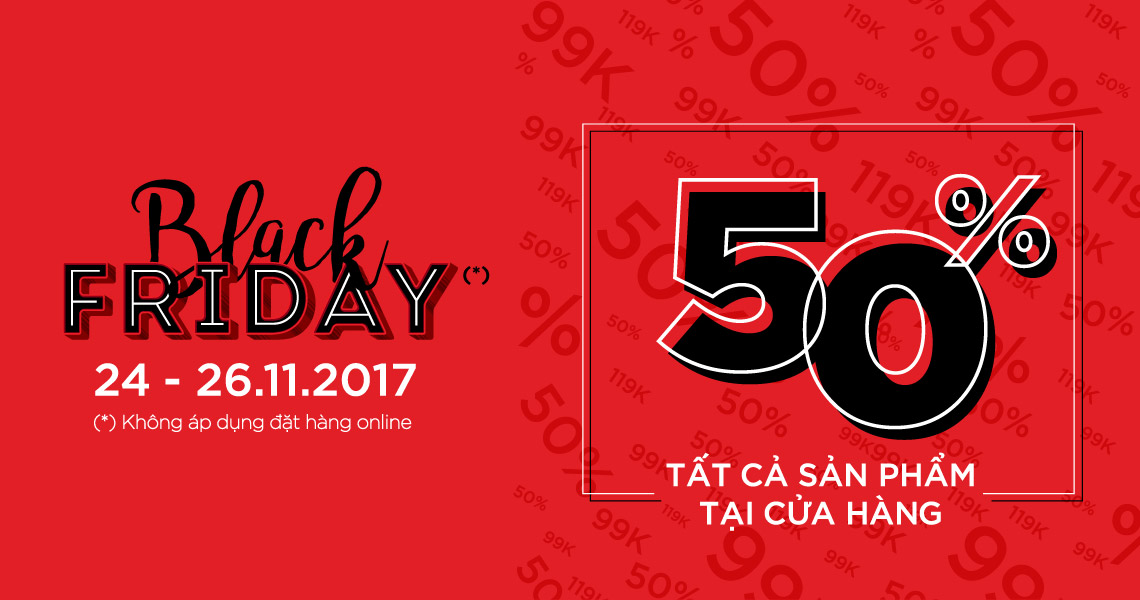 BLACK FRIDAY ĐỢT 2 - TRỞ LẠI VÀ SIÊU LỢI HẠI CHO NHỮNG AI ĐÃ BỎ LỠ