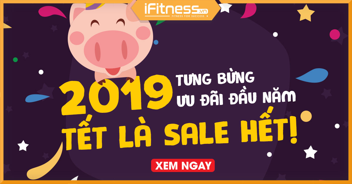 TƯNG BỪNG ƯU ĐÃI ĐẦU NĂM 2019 - TẾT LÀ SALE HẾT