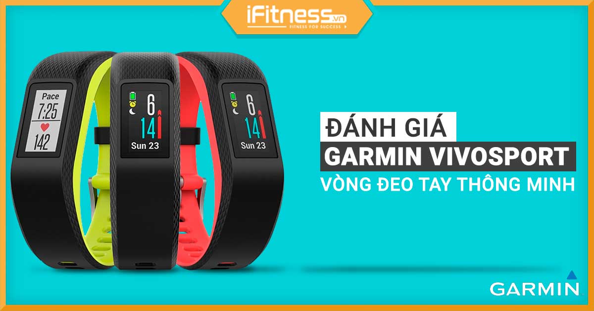 Review Garmin Vivosport – Vòng đeo tay thông minh chất phát ngất