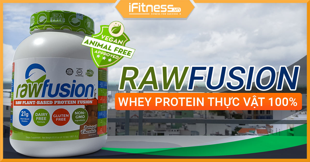 Đánh giá RawFusion - Whey Protein thực vật #1 cho người ăn chay