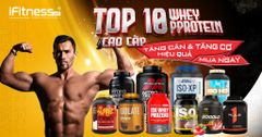 Top 10 Whey Protein Cao Cấp Tăng Cân, Tăng Cơ Hiệu Quả