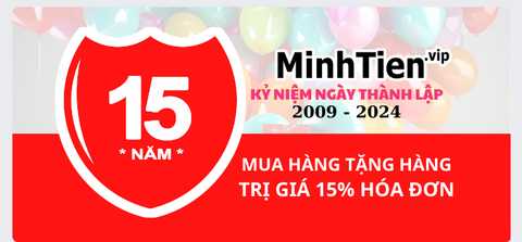 Kỷ niệm 15 năm ngày thành lập công ty Minh Tiến, mua hàng tặng hàng 15%