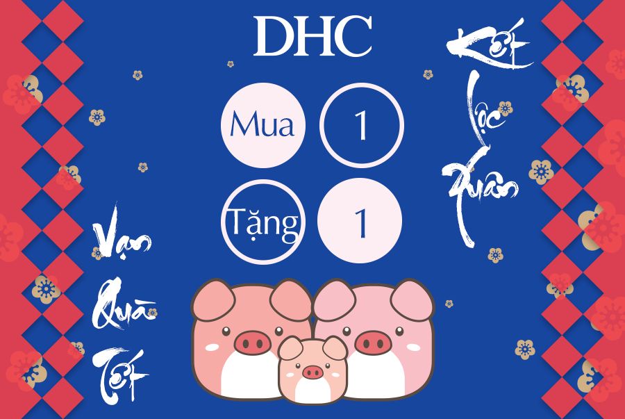 Vạn quà tết - Kết lộc xuân | DHC ưu đãi mua 1 tặng 1