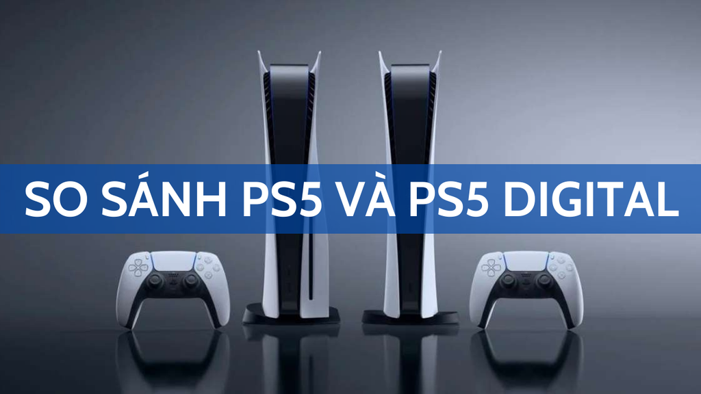 Nên Mua Máy Playstation 5 Phiên Bản Ổ Đĩa Hay Digital ? - Mimigame.vn