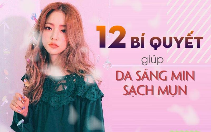 12 Lời khuyên chăm sóc da mặt đúng cách – sạch mụn, sáng mịn