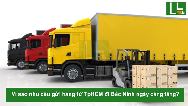 Vì sao nhu cầu gửi hàng từ Sài Gòn đi Bắc Ninh ngày càng tăng?