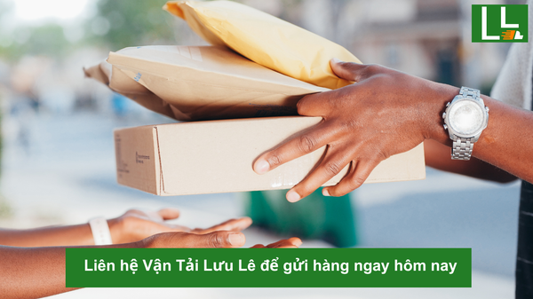 Liên hệ Vận Tải Lưu Lê để gửi hàng ngay hôm nay
