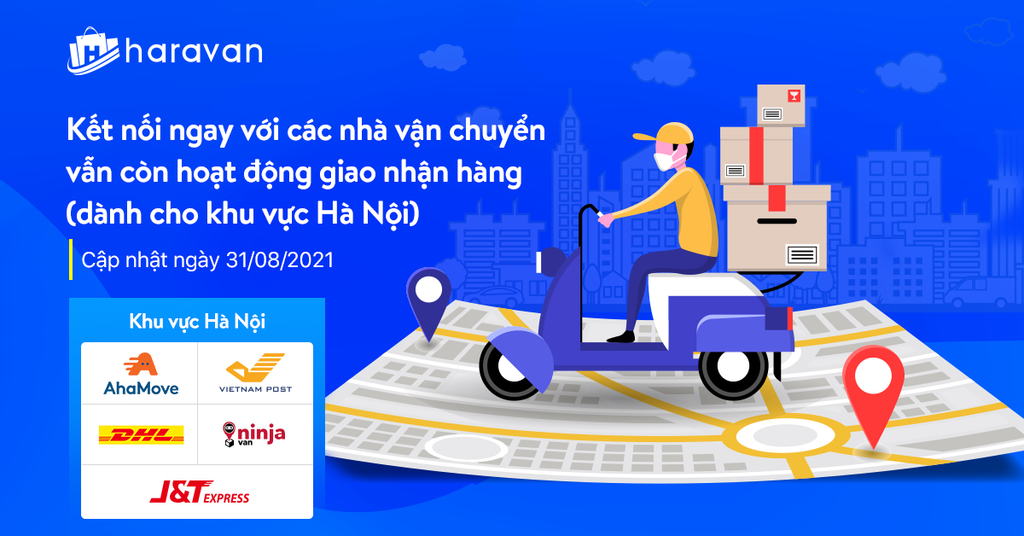 Haravan gợi ý thông tin các nhà vận chuyển vẫn hoạt động giao nhận hàng hóa tại khu vực Hà Nội