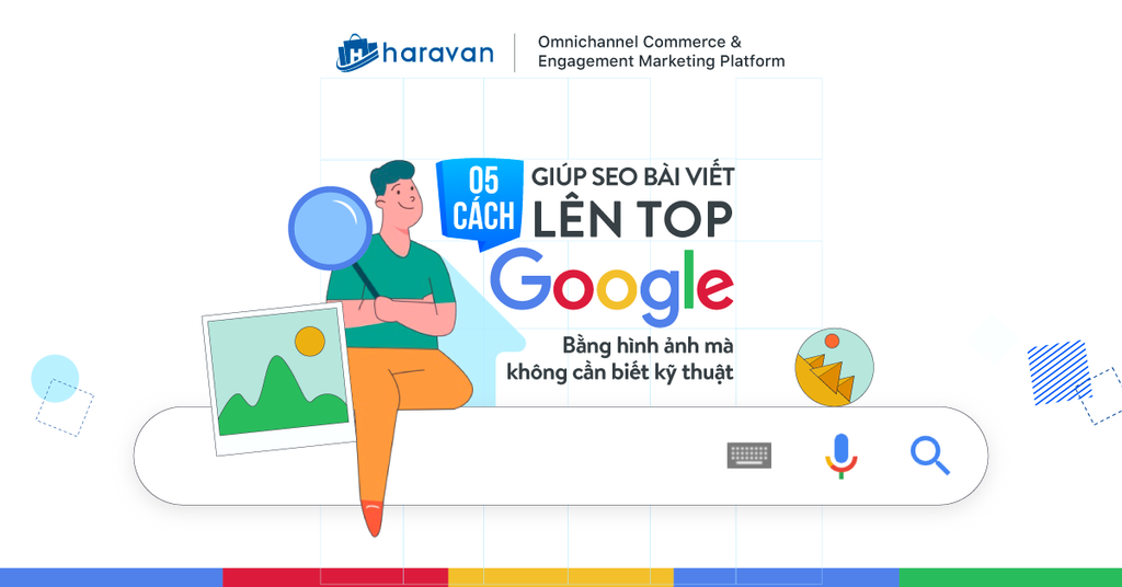 5 cách giúp SEO bài viết lên top Google bằng hình ảnh mà không cần biết kỹ thuật