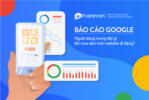 Báo cáo Google: Người dùng mong đợi gì khi mua sắm trên website di động?
