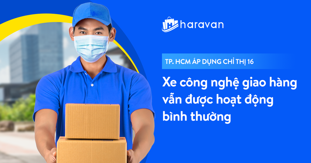 TPHCM áp dụng Chỉ thị 16 - Xe công nghệ giao hàng vẫn được hoạt động bình thường
