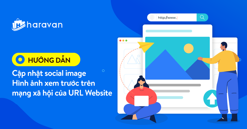 Hướng Dẫn Cập Nhật Social Image - Hình Ảnh Xem Trước Trên Mạng Xã Hội Của URL Website