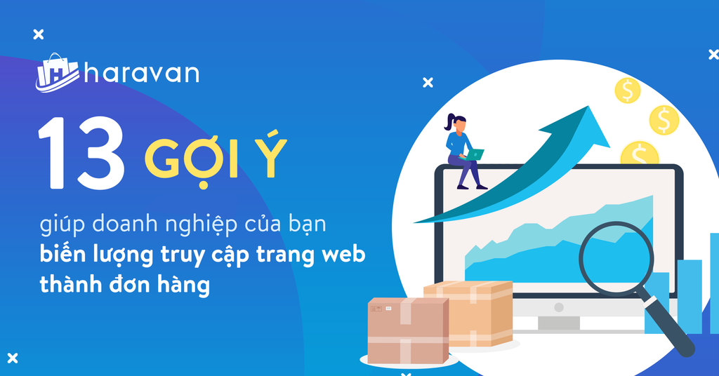 13 gợi ý giúp doanh nghiệp của bạn biến lượng truy cập trang web thành đơn hàng