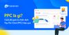 PPC là gì? Cách để quản lý chiến dịch Pay-Per-Click (PPC) hiệu quả