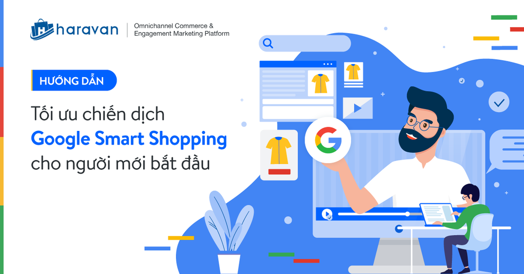 Hướng dẫn tối ưu chiến dịch Google Smart Shopping cho người mới bắt đầu