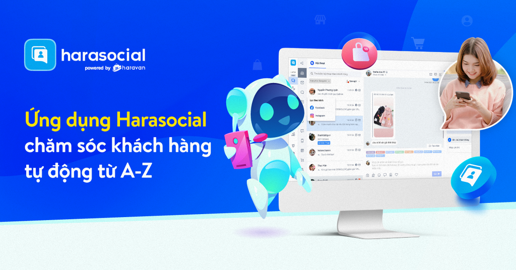 Ứng dụng Harasocial - Phần 5: Chăm sóc khách hàng tự động từ A - Z