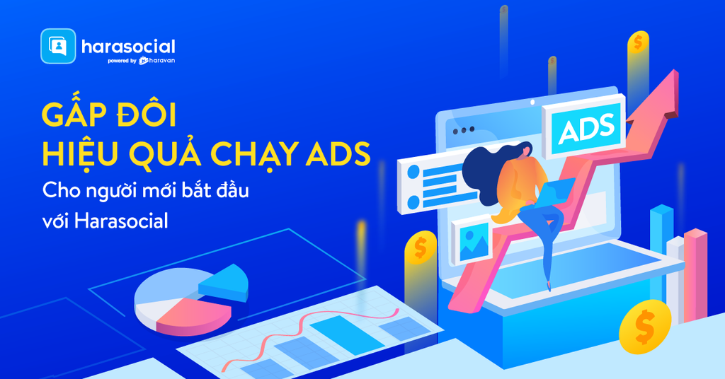 Ứng dụng Harasocial - Phần 6: Chạy quảng cáo Facebook hiệu quả cho người mới bắt đầu