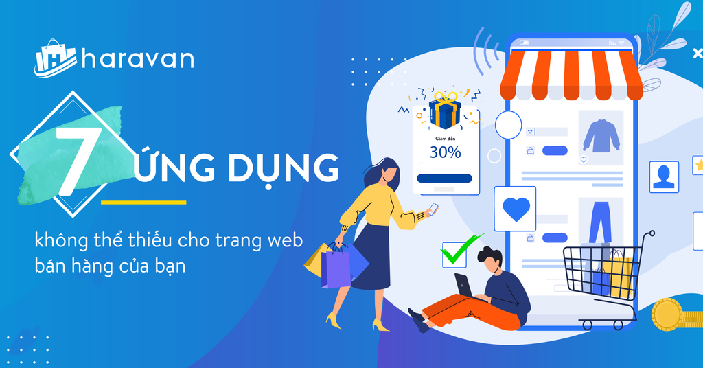 7 ứng dụng không thể thiếu cho trang web bán hàng của bạn