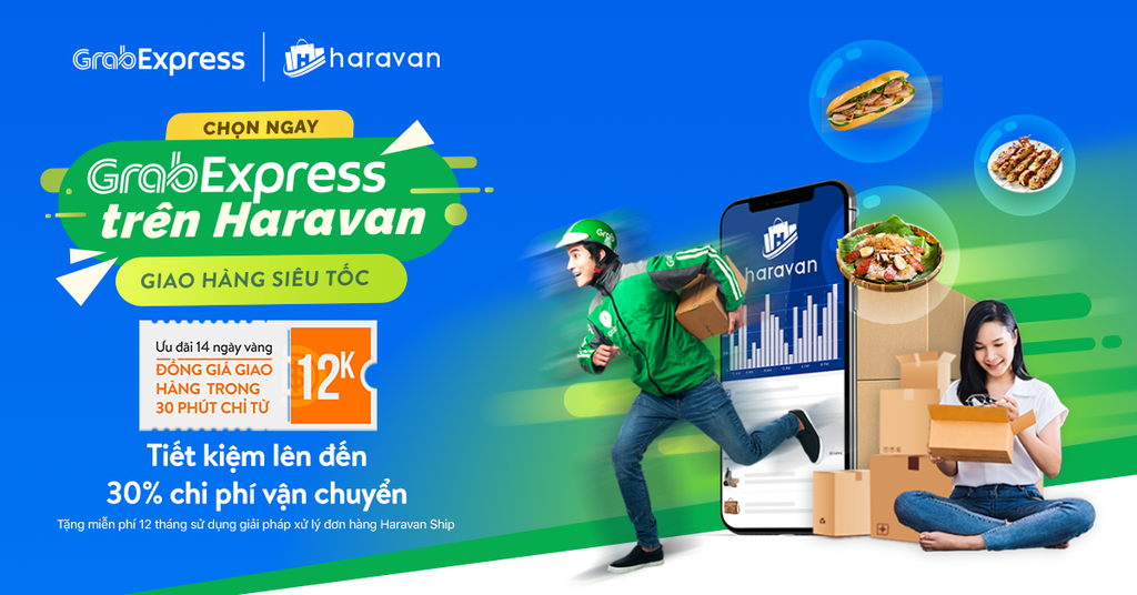 Đẩy đơn qua GrabExpress trên Haravan - Nhận ngay ưu đãi giao hàng CHỈ TỪ 12K, tiết kiệm đến 30% chi phí vận chuyển