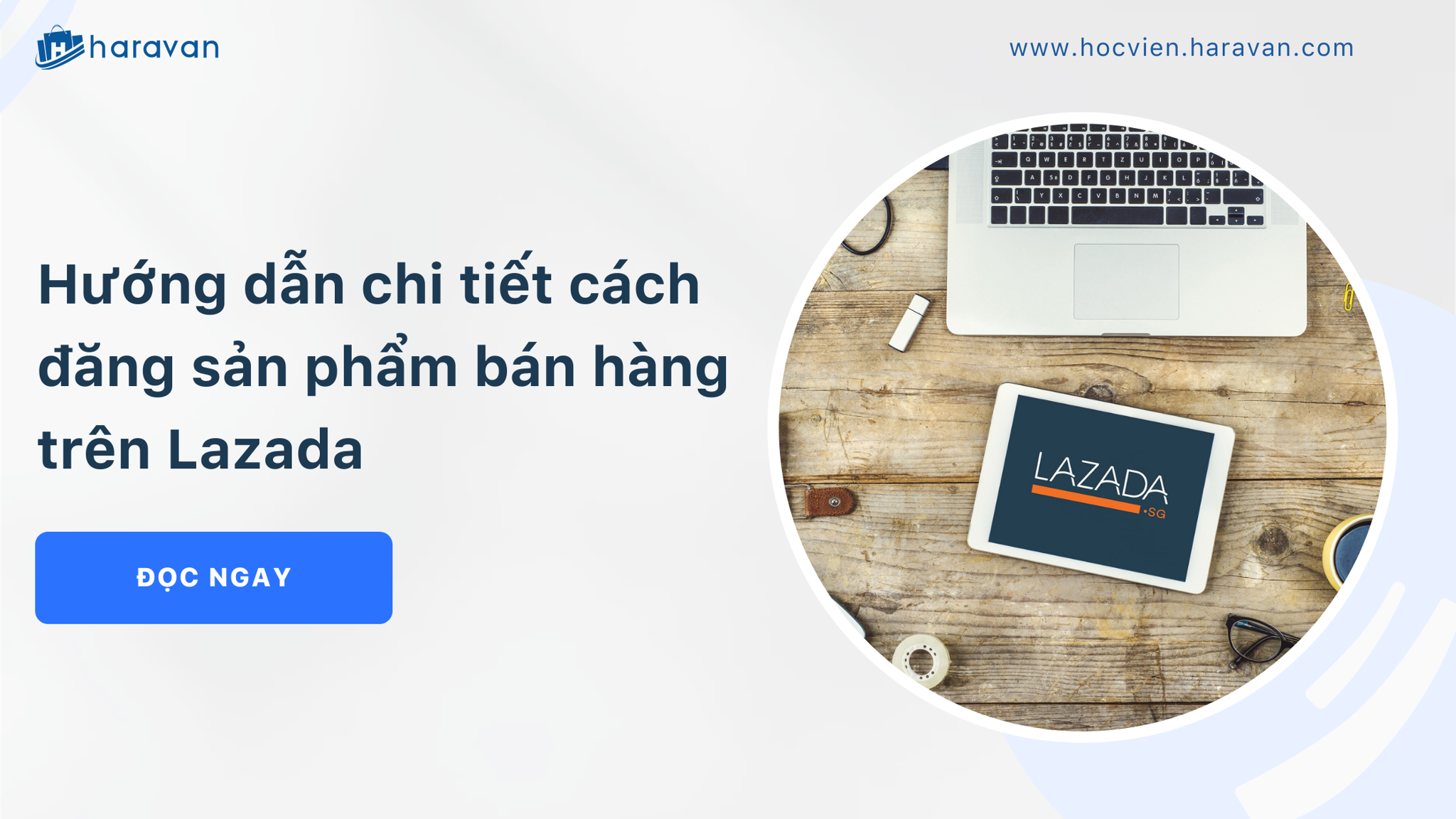 Hướng dẫn chi tiết cách đăng sản phẩm bán hàng trên Lazada