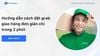 Hướng dẫn cách đặt grab giao hàng đơn giản chỉ trong 2 phút