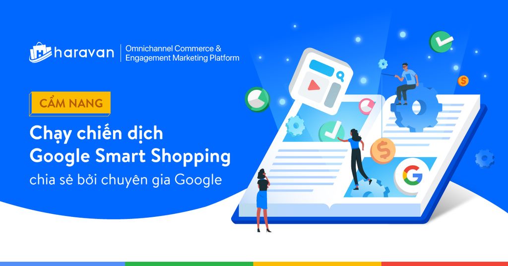 Cẩm nang chạy chiến dịch Google Smart Shopping chia sẻ bởi chuyên gia Google
