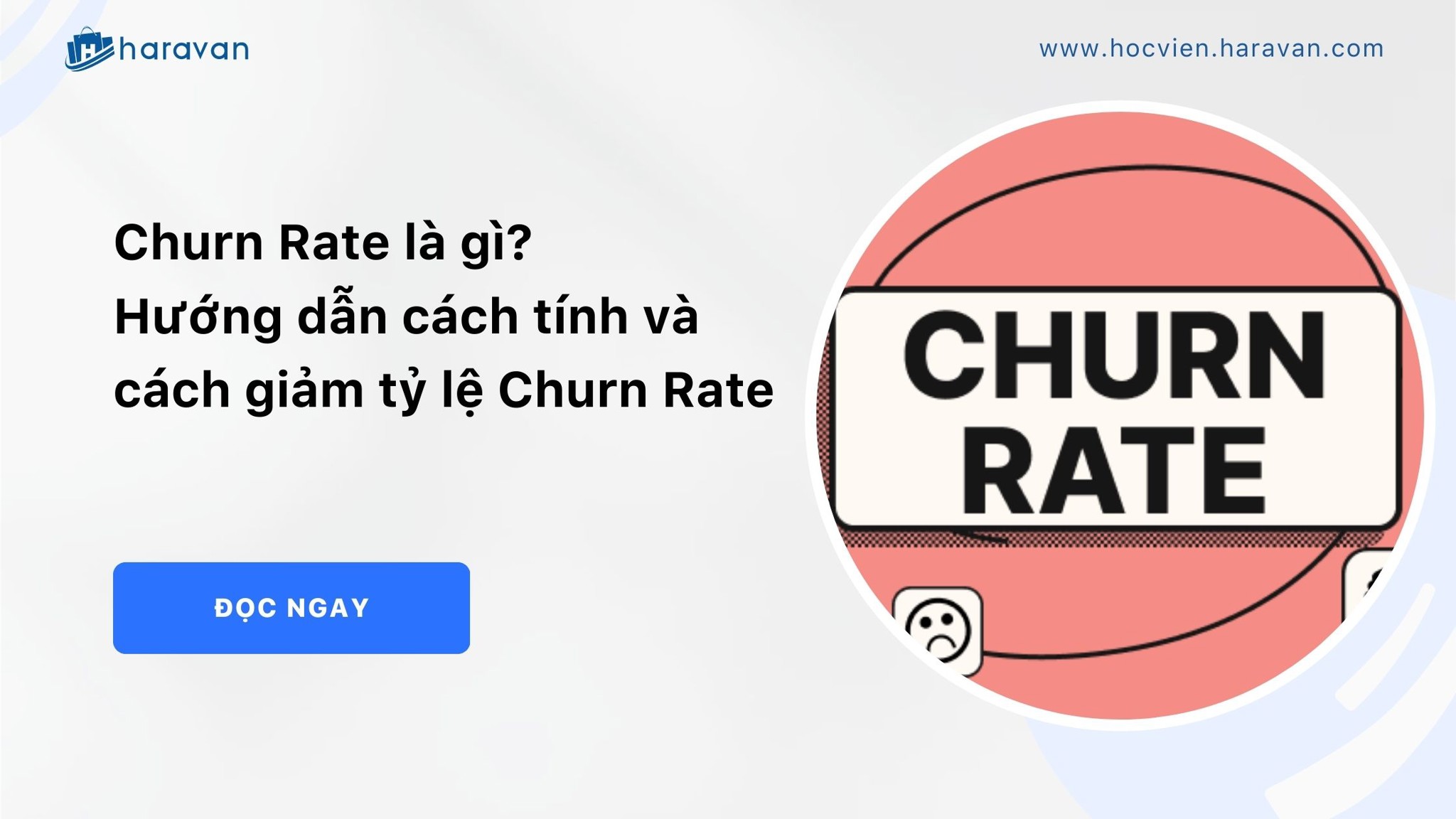 Churn Rate Là Gì? Hướng Dẫn Cách Tính Và Cách Giảm Tỷ Lệ Churn Rate