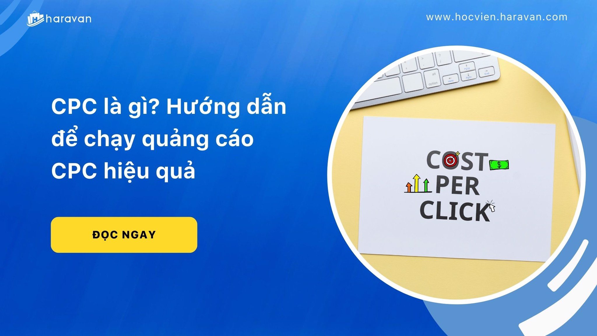 CPC là gì? Hướng dẫn cách tối ưu CPC trong chiến dịch quảng cáo