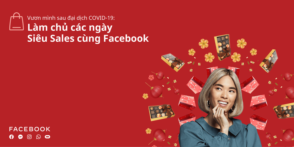 06 lưu ý về insight các Ngày hội Mua sắm tại Việt Nam từ Facebook giúp doanh nghiệp Việt vươn mình sau đại dịch