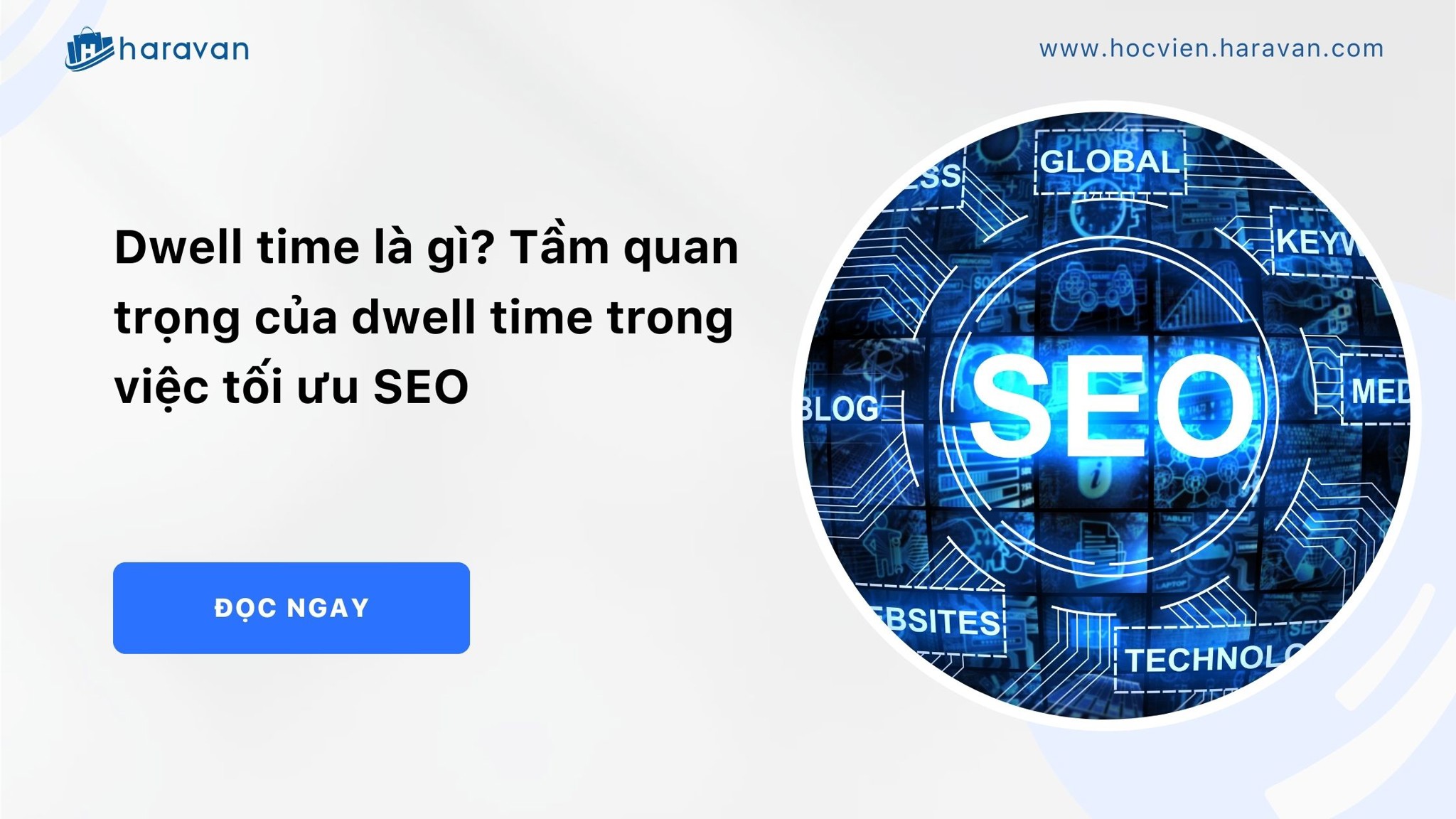 Dwell time là gì? Tầm quan trọng của dwell time trong việc tối ưu SEO