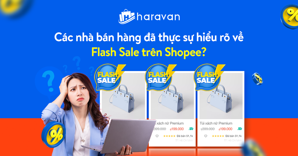 Các nhà bán hàng đã thực sự hiểu rõ về Flash Sale của Shopee?