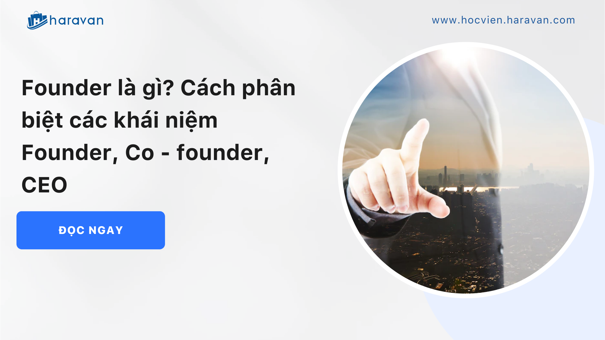 Founder là gì? Cách phân biệt các khái niệm Founder Co founder CEO