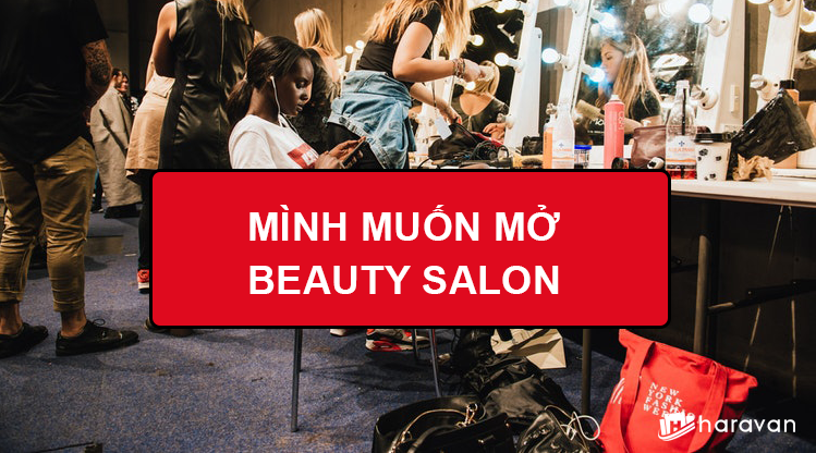 Những điều nên biết trước khi muốn khởi nghiệp với Beauty Salon