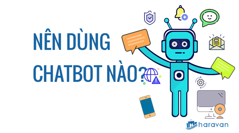 7 yếu tố nên cân nhắc khi chọn nền tảng chatbot