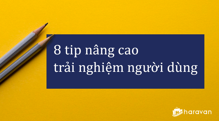 8 bí quyết đơn giản cải thiện trải nghiệm khách hàng
